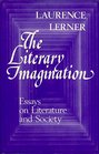 The Literary Imagination Essays on Literature and Society