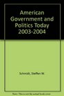 American Government and Politics Today 20032004