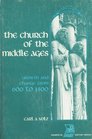 The Church of the Middle Ages Growth and Change from 600 to 1400