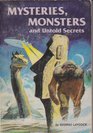 Mysteries Monsters and Untold Secrets