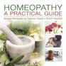 Homeopathy A Practical Guide Simple Remedies For Natural Health