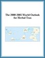 The 20002005 World Outlook for Herbal Teas