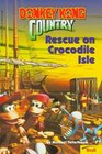 Rescue on Crocodile Isle (Donkey Kong Country, Bk 3)