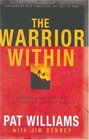 The Warrior Within: Becoming Complete in the Four Crucial Dimensions of Manhood
