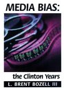 Media Bias The Clinton Years