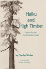 Haiku and High Timber  Poems for the Northwestern Heart