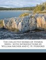The collected works of Henrik Ibsen with introductions by William Archer and C H Herford