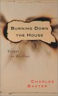 Burning Down the House  Essays on Fiction