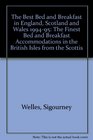 The Best Bed and Breakfast in England, Scotland and Wales 1994-95: The Finest Bed and Breakfast Accommodations in the British Isles from the Scottis (Best Bed & Breakfast: England, Scotland, Wales)