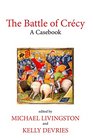 The Battle of Crcy A Casebook