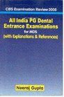 CBS Examination Review 2005 All India PG Dental Entrance Examinations for MDS