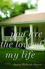 You Are the Love of My Life: A Novel