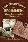 Leathercraft for Beginners With EasytoDo Projects