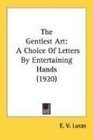 The Gentlest Art A Choice Of Letters By Entertaining Hands