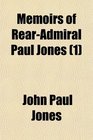 Memoirs of RearAdmiral Paul Jones