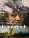 El Libro De Rembrandt/ the Book of Rembrandt