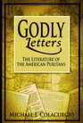 Godly Letters The Literature of the American Puritans
