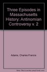 The Antinomian Controversy From His Three Episodes in Massachusetts History