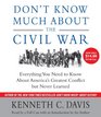 Don't Know Much About the Civil War Everything You Need to Know About America's Greatest Conflict but Never Learned