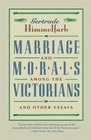 Marriage and Morals among the Victorians