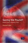 Saving the Pound Britain's Road to Monetary Union