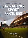 Managing Sport Facilities  2nd Edition