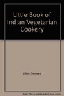 Little Book of Indian Vegetarian Cookery