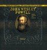 John Wesley Powell Soldier Scientist and Explorer
