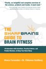 The Sharp Brains Guide to Brain Fitness 18 Interviews with Scientists Practical Advice and Product Reviews to Keep Your Brain Sharp