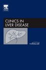 Liver Transplantation An Issue of Clinics in Liver Disease