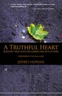 A Truthful Heart Buddhist Practices for Connecting with Others