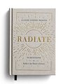 Radiate 90 Devotions to Reflect the Heart of Jesus