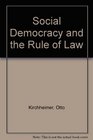 Social Democracy and the Rule of Law