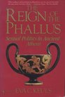 The Reign of the Phallus Sexual Politics in Ancient Athens