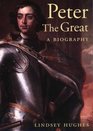 Peter the Great  A Biography