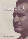 Nasser The Last Arab