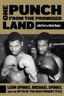 One Punch from the Promised Land Leon Spinks Michael Spinks and the Myth of the Heavyweight Title