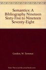 Semantics A Bibliography Nineteen SixtyFive to Nineteen SeventyEight