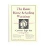 The Basic Home Schooling Workshop