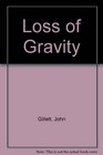 Loss of Gravity