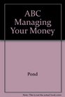 The ABCs of Managing Your Money