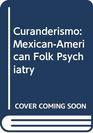 Curanderismo Mexican American Folk Psychology