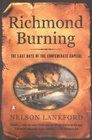 Richmond Burning The Last Days of the Confederate Capital