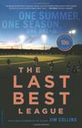 The Last Best League One Summer One Season One Dream