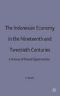 The Indonesian Economy in the Nineteenth and Twentieth Centuries A History of Missed Opportunities