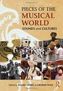 Pieces of the Musical World Sounds and Cultures