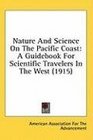 Nature And Science On The Pacific Coast A Guidebook For Scientific Travelers In The West