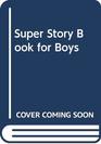SUPER STORY BOOK FOR BOYS