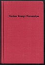 Nuclear energy conversion