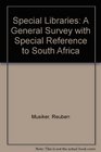 Special Libraries A General Survey with Special Reference to South Africa